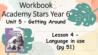 Workbook  Year 6 Academy Stars Unit 5 – Getting around Lesson 4 page 51 + answers