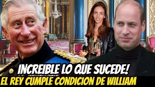 CONFIRMAN LO QUE TANTO SE TEMÍA! EL REY CARLOS CUMPLE La CONDICIÓN Que LE IMPUSO El PRÍNCIPE WILLIAM