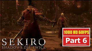 SEKIRO SHADOWS DIE TWICE Gameplay Walkthrough Part 6 [1080p HD 60FPS PC MAX] - No Commentary