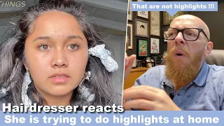 She is trying to do highlights at home - Hairdresser reacts