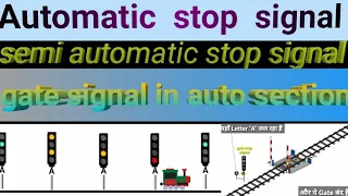 Automatic stop signal, semiautomatic stop signal,gate stop signal in automatic block working system