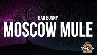 Bad Bunny - Moscow Mule (La Letra / Lyrics)