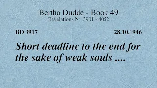 BD 3917 - SHORT DEADLINE TO THE END FOR THE SAKE OF WEAK SOULS ....