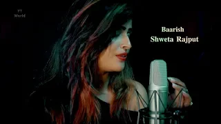 Baarish (Cover) | Half Girlfriend | Female Version | Arjun& Shraddha | Asees kaur