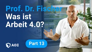 12: What is work 4.0?  - Prof. Fischer