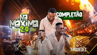 Toque Dez - Na Máxima 2.0 (Completo)