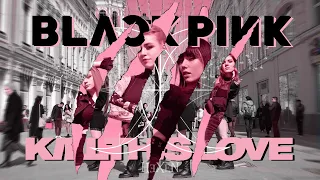 [K-POP IN PUBLIC] BLACKPINK -「KILL THIS LOVE」dance cover by HXN | RUSSIAN