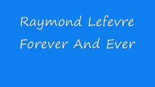 Raymond Lefevre - Forever And Ever