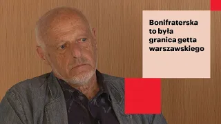 Bonifraterska to była granica getta. Aleksander Kwiatkowski o życiu w getcie warszawskim