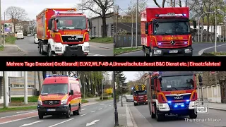 Mehrere Tage Dresden| Großbrand!| ELW2,WLF-AB-A,Umweltschutzdienst B&C Dienst etc.| Einsatzfahrten!🚨