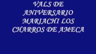 VALS DE ANIVERSARIO LOS CHARROS DE AMECA