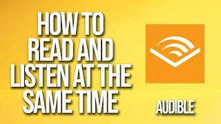 How To Read And Listen At The Same Time Audible Tutorial