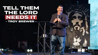 Tell them the Lord needs it | Troy Brewer | OpenDoor Church