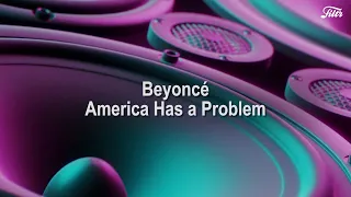 Beyoncé - America Has A Problem (Tradução / Letra)