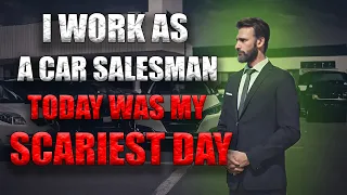 " Car Salesman " | Creepypasta | Scary Story