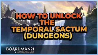 Last Epoch | How to unlock the Temporal Sactum | How to Guide | 0.8.4G