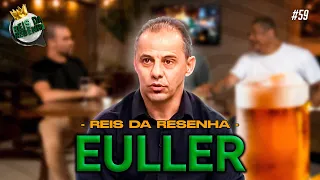 EULLER | PODCAST REIS DA RESENHA #59