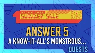 CLUE 5 ANSWER: A know-it-all's monstrous need | Steam 2022 Summer Sale Guide