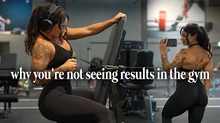 WHY YOU'RE NOT SEEING RESULTS IN THE GYM!