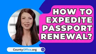 How To Expedite Passport Renewal? - CountyOffice.org