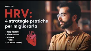 Come migliorare la tua HRV | 4 strategie pratiche, semplici e alla portata di tutti [+CRONOTIPO]