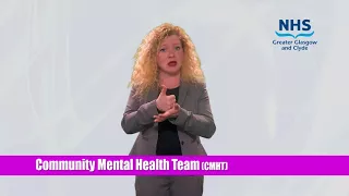 NHSGGC - BSL Mental Health A-Z: Community Mental Health Team (CMHT)