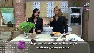 Você Bonita - A importância do ferro na alimentação (01/08/13)