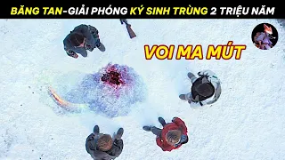 [Review Phim] Băng Tan - Giải Phóng Ký Sinh Trùng Cổ Đại Hơn 2 Triệu Năm