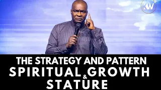 THE STRATEGY AND THE PATTERN TO ATTAIN SPIRITUAL MATURITY AND STATURE- Apostle Joshua Selman