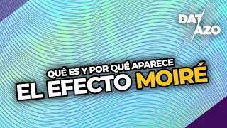 El EFECTO MOIRÉ (o muaré) | #DATAZO