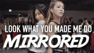 (Mirrored)Look What You Made Me Do/Lia Kim Choreography