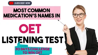 MOST COMMON MEDICATIONS NAMES IN OET LISTENING TEST, 30 DAYS CHALLENGE TO WIN OET