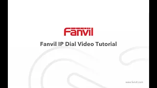 FANVIL IP Dial Video Tutorial for X1/X2/X2C/X3S/X4/X5S.