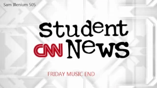 CNN Student News Music ~FRIDAY END~