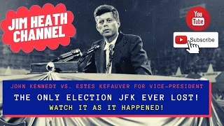 Kennedy v. Kefauver - The Only Election JFK Lost