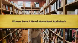 Winters Bone A Novel Movie Book Audiobook