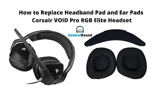 How to Replace Ear Pads and Headband Pad on Corsair VOID  Pro  RGB Elite Headsets #corsairgaming