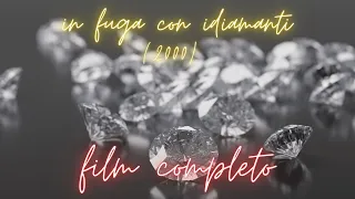 IN FUGA CON I DIAMANTI (2000) - con TOBIAS MORETTI - FILM COMPLETO