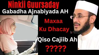 Qiso Cajiib Ah! Ninkii Guursaday Gabadha Ajnabiyada AH Maxaa Ku Dhacay?::: Dr Ahmed Al-Yamaani