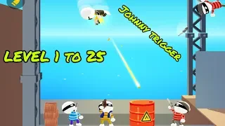 | Johnny Trigger  LEVEL 1-25 | GAMEPLAY WALKTHROUGH ANDRIOD/iOS  | PART 1 |