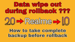 How to take complete backup of Realme mobiles before rollback/downgrade.  realme ui 2.0 to ui 1.0