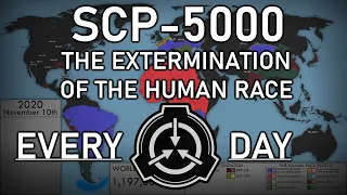 SCP-5000: The Extermination of the Human Race - Every Day