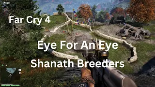 Far Cry 4: Eye For An Eye: Shanath Breeders (Side Mission)