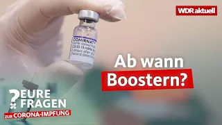 Booster-Impfung schon vor Ablauf der sechs Monate? | Eure Fragen zur Corona-Impfung | WDR aktuell