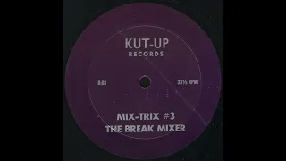 MIX-TRIX #3 The Break Mixer * Kut-Up Records L18857