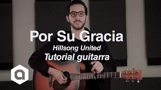 Hillsong United - Por Su Gracia (Good Grace )  | Tutorial Guitarra Acústica🎸🎥📝