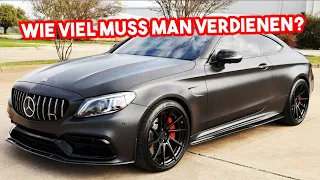 Wie viel Geld muss man verdienen, um einen C63 AMG zu fahren?