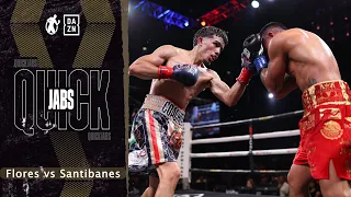 QuickJabs | Manuel Flores vs Walter Santibanes! Gucci Manny Suffers First Loss in CRAZY Main Event!