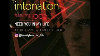 INTONATION Feat. JOEE - NEED YOU IN MY LIFE (  DJ ALLAN BACK EXTENDED REMIX) @freestylemusichits