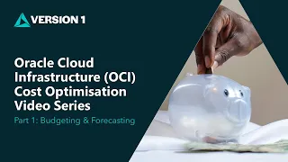 Oracle Cloud Infrastructure (OCI) Cost Optimisation Part 1 Budgeting & Forecasting